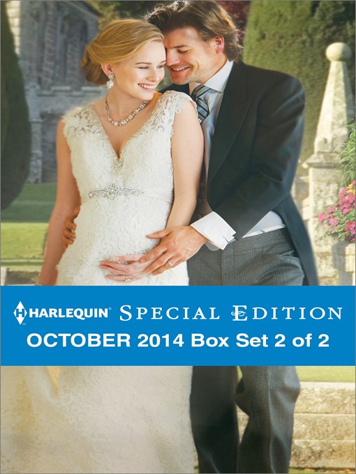 Title details for Harlequin Special Edition October 2014 - Box Set 2 of 2: The Last-Chance Maverick\The Earl's Pregnant Bride\One Night with the Best Man by Christyne Butler - Available